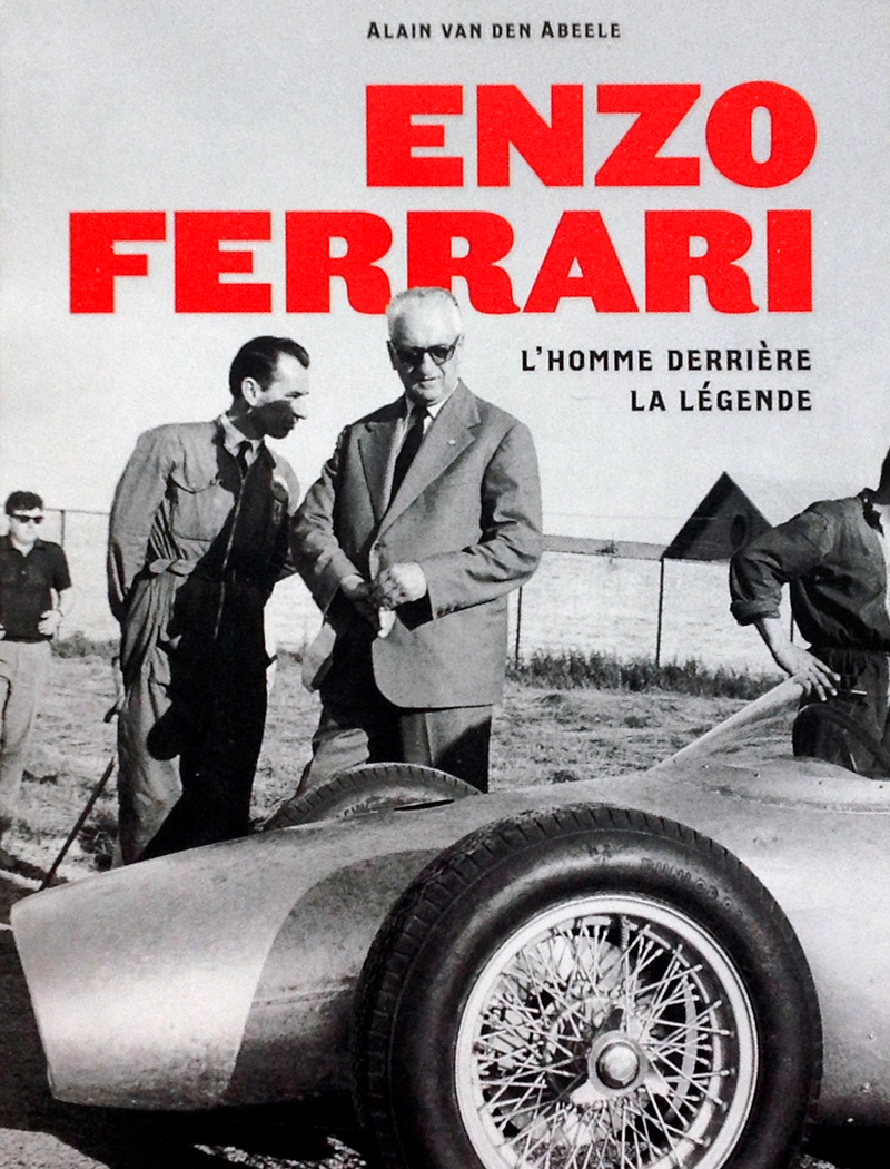 Enzo Ferrari Homme Derriere la legende d Alain Van Den Abeele aux editions Lucpire