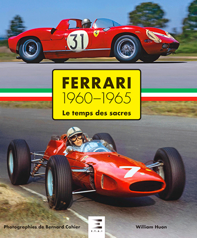 Ferrari 1960 1965 Le temps des sacres aux editions ETAI de William Huon Photos de Bernard Cahier Photo Article