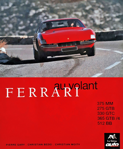 Au volant Ferrari  de Pierre Gary, Christian Bedei & Christian Moity aux éditions La sirène auto • Livre en Français • 1993 • 95 pages