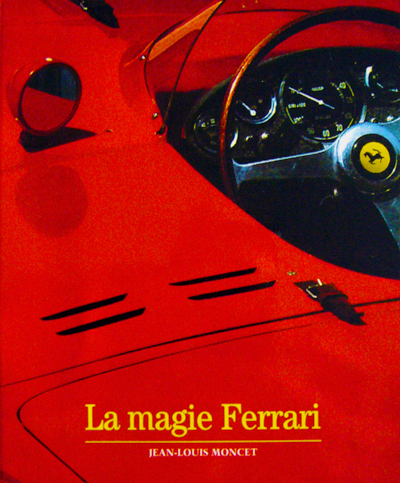 La magie Ferrari de Jean Louis Moncet aux editions Gallimard Photo article