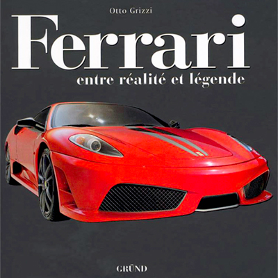 Ferrari entre realite et legende Otto Grizzi aux editions Grund Photo article