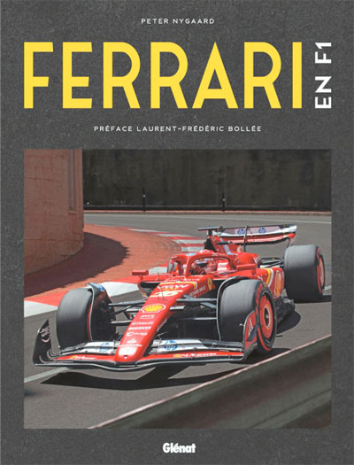 Ferrari en F1 de Peter Nygaard aux éditions Glénat • Préface Laurent-Frédéric Bollée